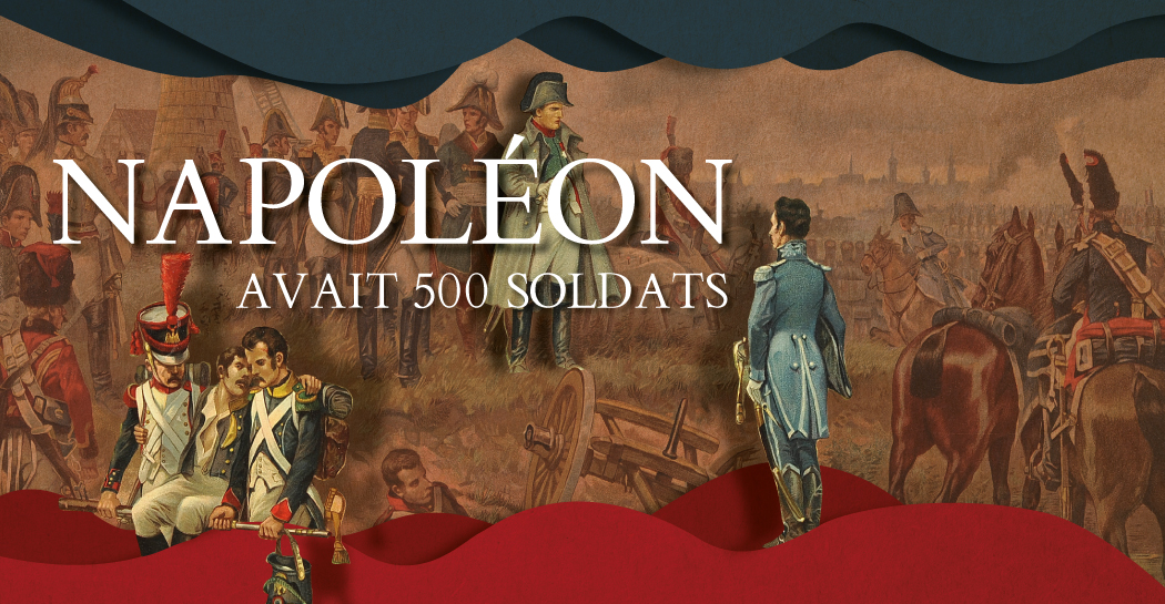 Napoléon avait 500 soldats